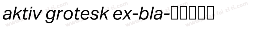 aktiv grotesk ex-bla字体转换